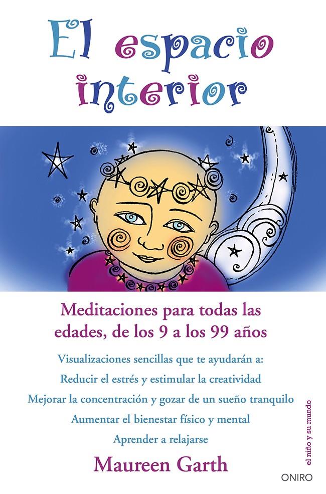 EL ESPACIO INTERIOR MEDITACIONES PARA TODAS LAS EDADES DE LOS 9 A LOS 99 AÑOS | 9788497546669 | MAUREEN GARTH | Llibreria Ombra | Llibreria online de Rubí, Barcelona | Comprar llibres en català i castellà online