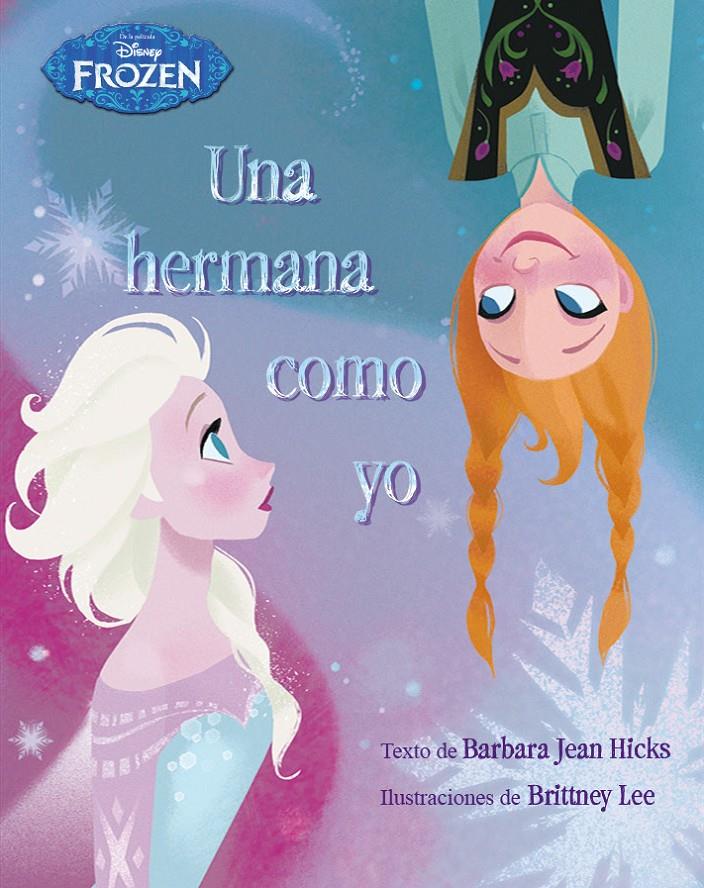 FROZEN UNA HERMANA COMO YO | 9788499516301 | BARBARA JEAN HICKS | Llibreria Ombra | Llibreria online de Rubí, Barcelona | Comprar llibres en català i castellà online