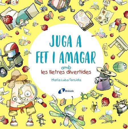 JUGA A FET I AMAGAR AMB LES LLETRES DIVERTIDES | 9788413491592 | TORCIDA ÁLVAREZ, M.ª LUISA | Llibreria Ombra | Llibreria online de Rubí, Barcelona | Comprar llibres en català i castellà online