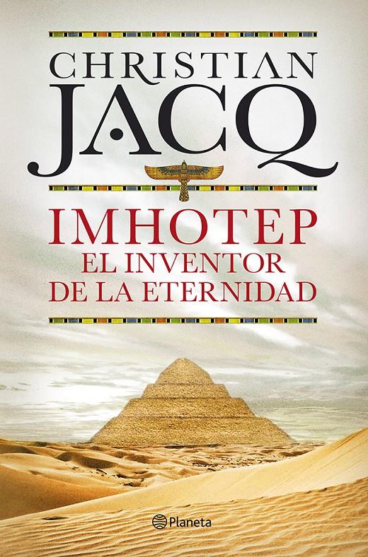 IMHOTEP EL INVENTOR DE LA ETERNIDAD | 9788408101796 | CHRISTIAN JACQ | Llibreria Ombra | Llibreria online de Rubí, Barcelona | Comprar llibres en català i castellà online