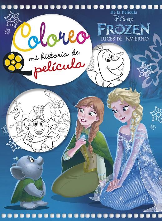 FROZEN. LUCES DE INVIERNO. COLOREO MI HISTORIA DE PELÍCULA | 9788416917679 | DISNEY | Llibreria Ombra | Llibreria online de Rubí, Barcelona | Comprar llibres en català i castellà online