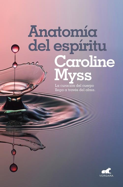 ANATOMÍA DEL ESPÍRITU | 9788416076642 | MYSS, CAROLINE | Llibreria Ombra | Llibreria online de Rubí, Barcelona | Comprar llibres en català i castellà online