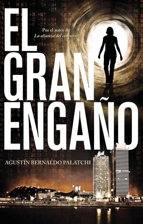 EL GRAN ENGAÑO | 9788499186337 | AGUSTIN BERNALDO PALATCHI | Llibreria Ombra | Llibreria online de Rubí, Barcelona | Comprar llibres en català i castellà online