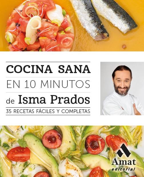 COCINA SANA EN 10 MINUTOS | 9788497358088 | PRADOS SOTO, ISMA | Llibreria Ombra | Llibreria online de Rubí, Barcelona | Comprar llibres en català i castellà online