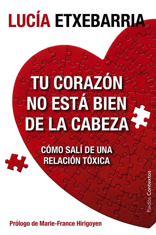 TU CORAZÓN NO ESTÁ BIEN DE LA CABEZA COMO SALI DE UNA RELACION TOXICA | 9788449329197 | LUCÍA ETXEBARRIA | Llibreria Ombra | Llibreria online de Rubí, Barcelona | Comprar llibres en català i castellà online