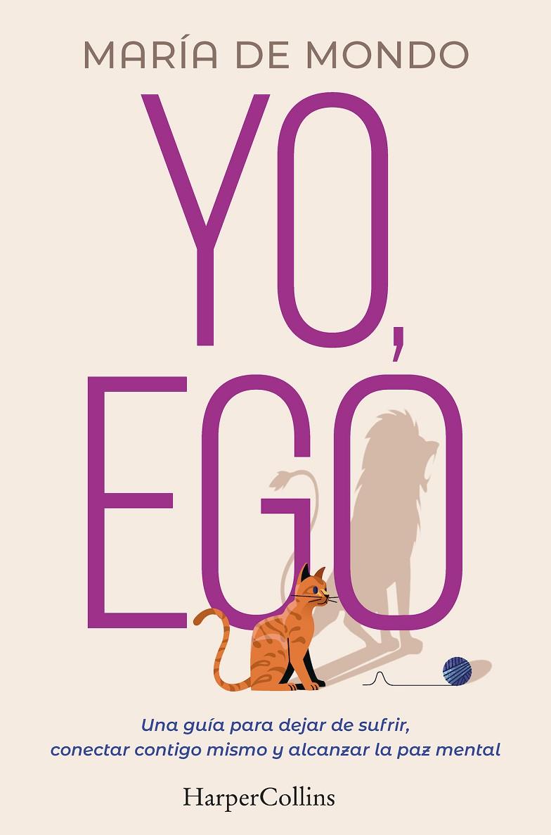 YO, EGO. UNA GUÍA PARA DEJAR DE SUFRIR, CONECTAR CONTIGO MISMO Y ALCANZAR LA PAZ | 9788491397731 | DE MONDO, MARÍA | Llibreria Ombra | Llibreria online de Rubí, Barcelona | Comprar llibres en català i castellà online