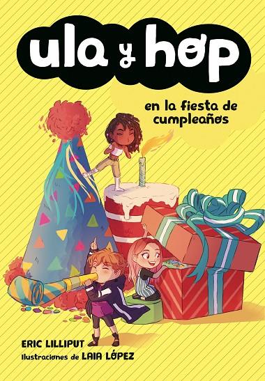 ULA Y HOP EN LA FIESTA DE CUMPLEAÑOS (ULA Y HOP) | 9788420434445 | LILLIPUT, ERIC / LÓPEZ, LAIA | Llibreria Ombra | Llibreria online de Rubí, Barcelona | Comprar llibres en català i castellà online