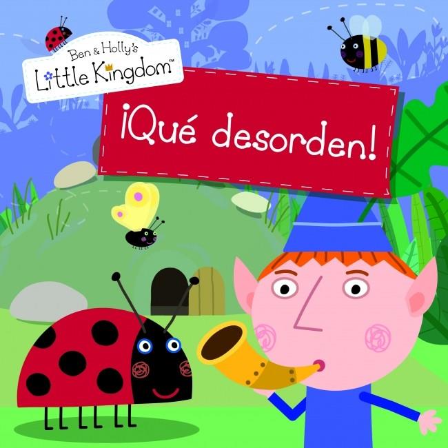 ¡QUÉ DESORDEN! EL PEQUEÑO REINO DE BEN Y HOLLY | 9788448835545 | Llibreria Ombra | Llibreria online de Rubí, Barcelona | Comprar llibres en català i castellà online