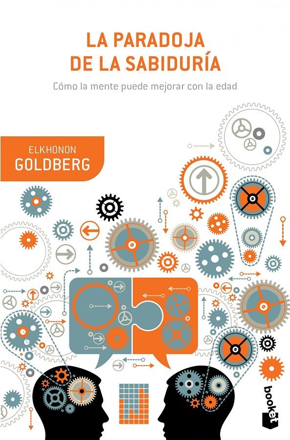 LA PARADOJA DE LA SABIDURÍA COMO LA MENTE PUEDE MEJORAR CON LA EDAD | 9788408126904 | ELKHONON GOLDBERG | Llibreria Ombra | Llibreria online de Rubí, Barcelona | Comprar llibres en català i castellà online