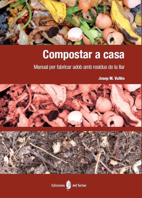 COMPOSTAR A CASA MANUAL PER FABRICAR ADOB AMB RESIDUS DE LA LLAR | 9788476287408 | JOSEP M. VALLES | Llibreria Ombra | Llibreria online de Rubí, Barcelona | Comprar llibres en català i castellà online