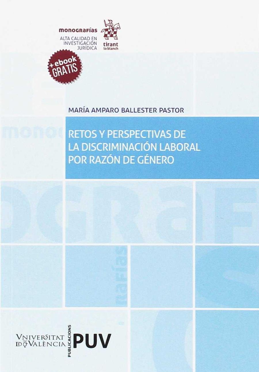 RETOS Y PERSPECTIVAS DE LA DISCRIMINACIÓN LABORAL POR RAZÓN DE GÉNERO | 9788491438366 | BALLESTER PASTOR, MARÍA AMPARO | Llibreria Ombra | Llibreria online de Rubí, Barcelona | Comprar llibres en català i castellà online