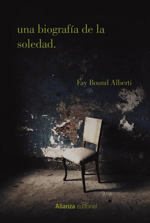 UNA BIOGRAFÍA DE LA SOLEDAD | 9788413627076 | ALBERTI, FAY BOUND | Llibreria Ombra | Llibreria online de Rubí, Barcelona | Comprar llibres en català i castellà online