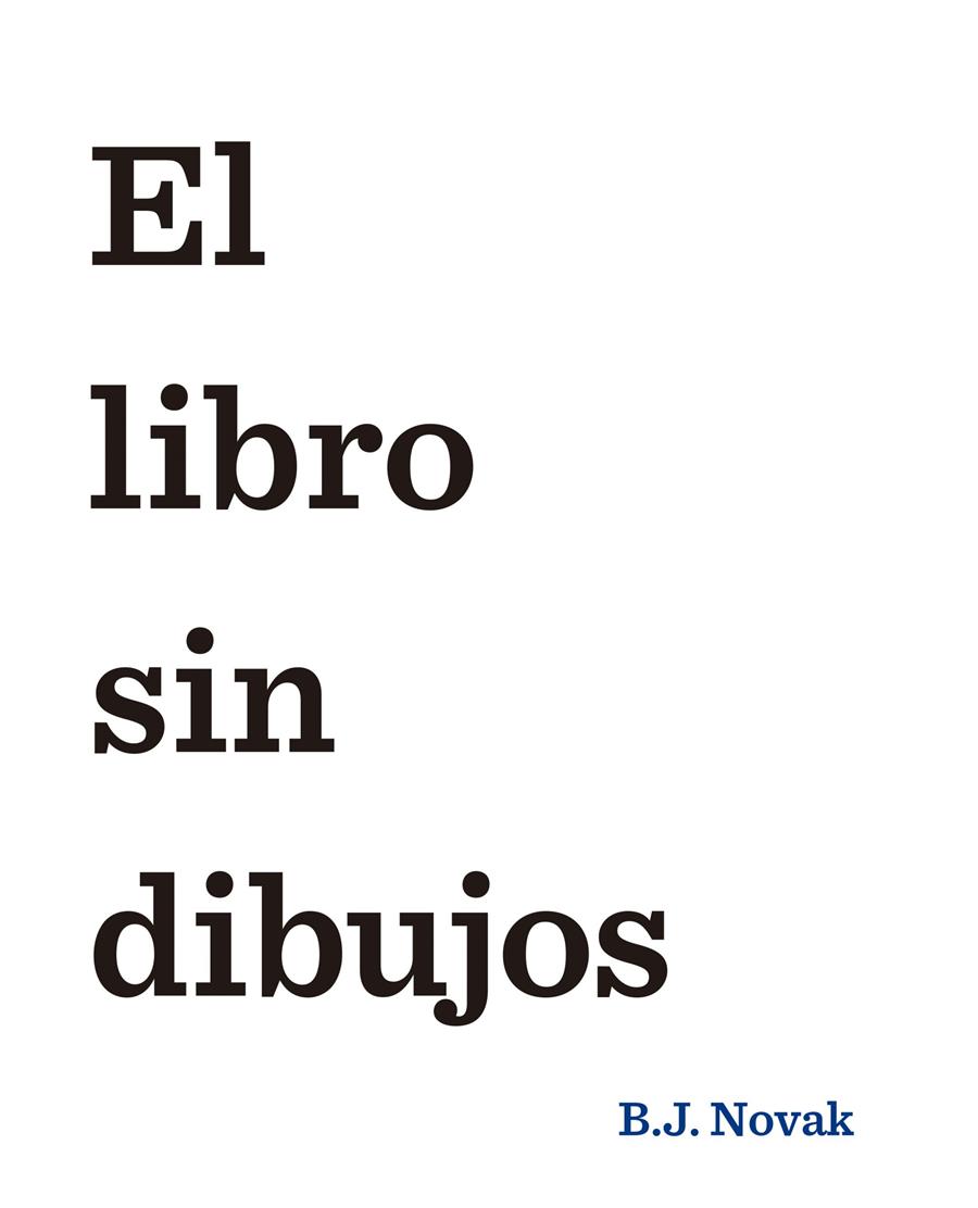 EL LIBRO SIN DIBUJOS | 9788408145462 | B. J. NOVAK | Llibreria Ombra | Llibreria online de Rubí, Barcelona | Comprar llibres en català i castellà online