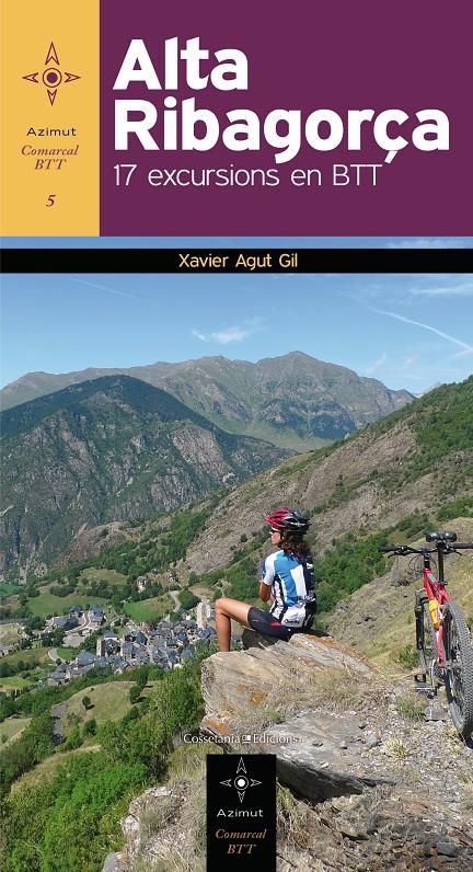 ALTA RIBAGORÇA 17 EXCURSIONS AMB BTT | 9788415456292 | AGUT, XAVIER | Llibreria Ombra | Llibreria online de Rubí, Barcelona | Comprar llibres en català i castellà online