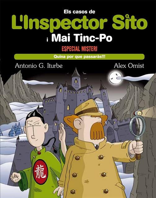 ESPECIAL MISTERI QUINA POR QUE PASARÀS! 10 ELS CASOS DE L'INSPECTOR SITO I MAI TINC-PO | 9788468308463 | ANTONIO G. ITURBE - ALEX OMIST | Llibreria Ombra | Llibreria online de Rubí, Barcelona | Comprar llibres en català i castellà online