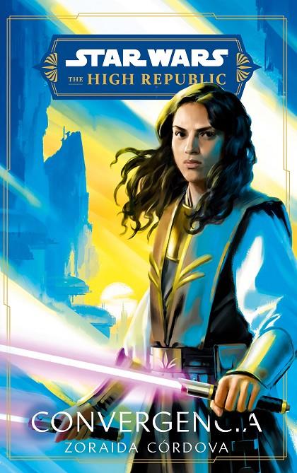 STAR WARS.THE HIGH REPUBLIC. CONVERGENCIA (NOVELA) | 9788411408523 | CORDOVA, ZORAIDA | Llibreria Ombra | Llibreria online de Rubí, Barcelona | Comprar llibres en català i castellà online