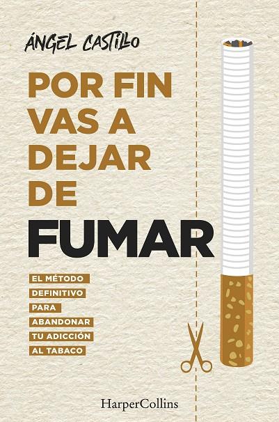 POR FIN VAS A DEJAR DE FUMAR. EL MÉTODO DEFINITIVO PARA ABANDONAR TU ADICCIÓN AL | 9788491396512 | CASTILLO, ÁNGEL | Llibreria Ombra | Llibreria online de Rubí, Barcelona | Comprar llibres en català i castellà online