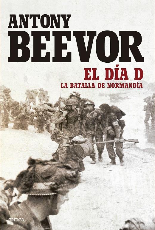 EL DÍA D LA BATALLA DE NORMANDIA | 9788417067038 | ANTONY BEEVOR | Llibreria Ombra | Llibreria online de Rubí, Barcelona | Comprar llibres en català i castellà online