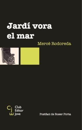 JARDI VORA EL MAR | 9788473291224 | MERCE RODOREDA | Llibreria Ombra | Llibreria online de Rubí, Barcelona | Comprar llibres en català i castellà online