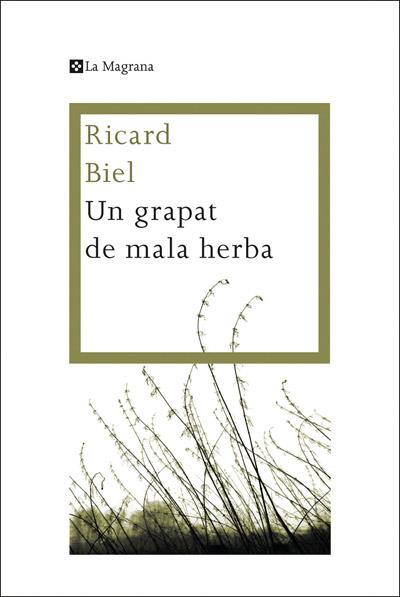 UN GRAPAT DE MALA HERBA | 9788482645872 | RICARD BIEL | Llibreria Ombra | Llibreria online de Rubí, Barcelona | Comprar llibres en català i castellà online