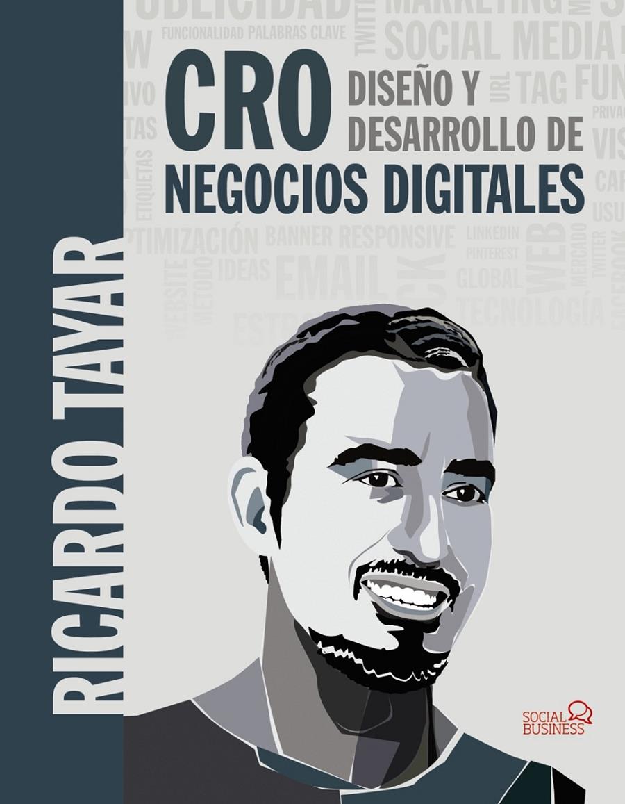 CRO. DISEÑO Y DESARROLLO DE NEGOCIOS DIGITALES | 9788441539570 | TAYAR LÓPEZ, RICARDO | Llibreria Ombra | Llibreria online de Rubí, Barcelona | Comprar llibres en català i castellà online