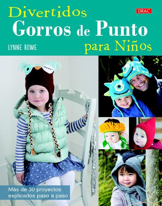 DIVERTIDOS GORROS DE PUNTO PARA NIÑOS | 9788498744149 | ROWE, LYNNE | Llibreria Ombra | Llibreria online de Rubí, Barcelona | Comprar llibres en català i castellà online