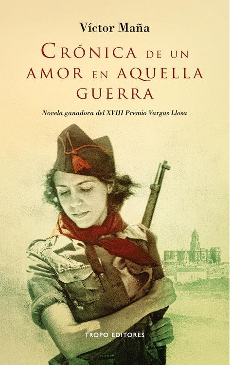 CRÓNICA DE UN AMOR EN AQUELLA GUERRA | 9788496911819 | VÍCTOR MAÑA | Llibreria Ombra | Llibreria online de Rubí, Barcelona | Comprar llibres en català i castellà online