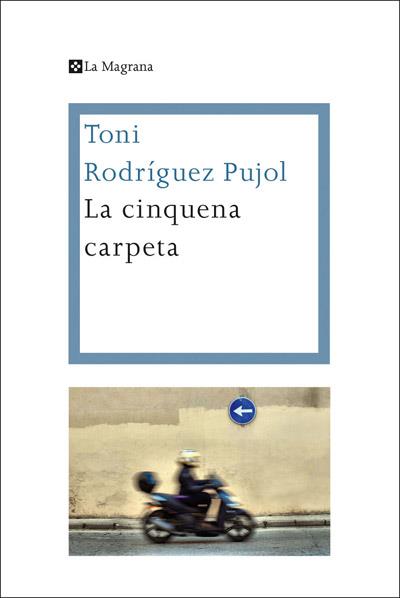 LA CINQUENA CARPETA | 9788482645858 | TONI RODRIGUEZ PUJOL | Llibreria Ombra | Llibreria online de Rubí, Barcelona | Comprar llibres en català i castellà online