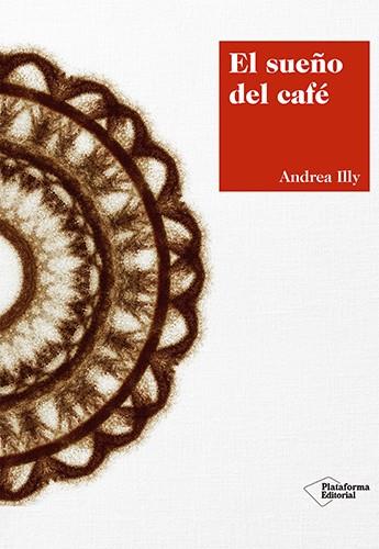 EL SUEÑO DEL CAFÉ | 9788417376420 | ILLY, ANDREA | Llibreria Ombra | Llibreria online de Rubí, Barcelona | Comprar llibres en català i castellà online