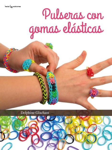 PULSERAS CON GOMAS ELÁSTICAS | 9788416012398 | GLACHANT, DELPHINE | Llibreria Ombra | Llibreria online de Rubí, Barcelona | Comprar llibres en català i castellà online