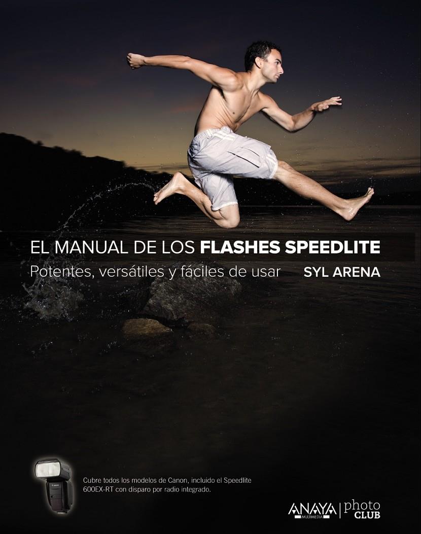 EL MANUAL DE LOS FLASHES SPEEDLITE | 9788441537361 | ARENA, SYL | Llibreria Ombra | Llibreria online de Rubí, Barcelona | Comprar llibres en català i castellà online