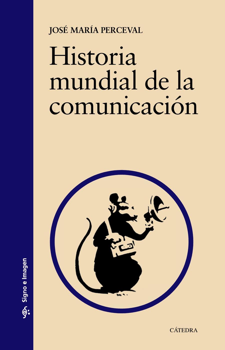 HISTORIA MUNDIAL DE LA COMUNICACIÓN | 9788437634180 | PERCEVAL, JOSÉ MARÍA | Llibreria Ombra | Llibreria online de Rubí, Barcelona | Comprar llibres en català i castellà online