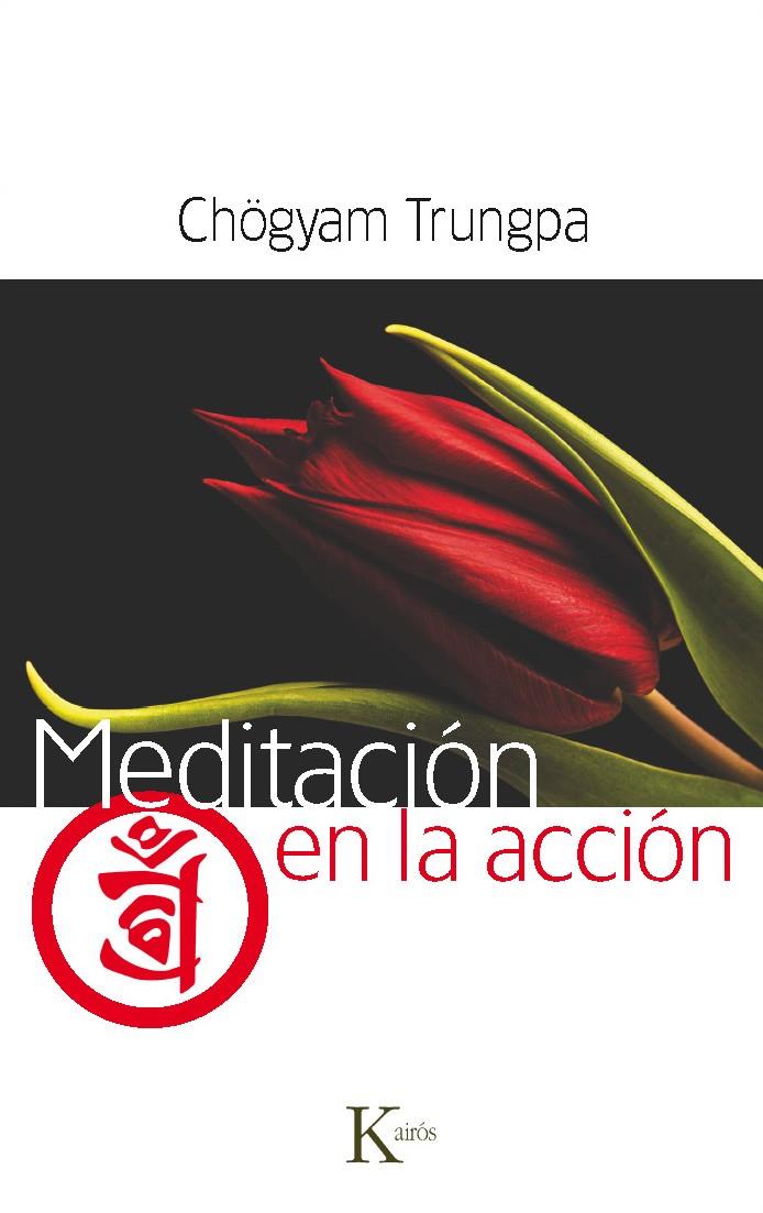 MEDITACIÓN EN LA ACCIÓN | 9788499881942 | TRUNGPA, CHÖGYAM | Llibreria Ombra | Llibreria online de Rubí, Barcelona | Comprar llibres en català i castellà online