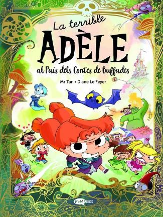 LA TERRIBLE ADÈLE AL PAÍS DELS CONTES DE BUFFADES | 9788419183743 | MR TAN | Llibreria Ombra | Llibreria online de Rubí, Barcelona | Comprar llibres en català i castellà online