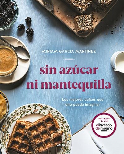 SIN AZÚCAR NI MANTEQUILLA | 9788417752552 | GARCÍA MARTÍNEZ, MIRIAM | Llibreria Ombra | Llibreria online de Rubí, Barcelona | Comprar llibres en català i castellà online