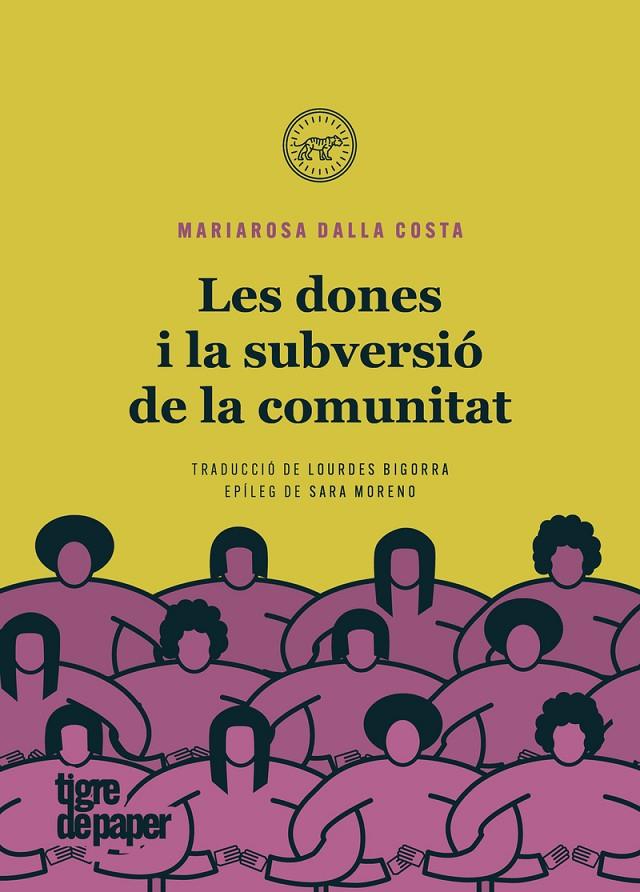 LES DONES I LA SUBVERSIÓ DE LA COMUNITAT | 9788418705328 | DALLA COSTA, MARIAROSA | Llibreria Ombra | Llibreria online de Rubí, Barcelona | Comprar llibres en català i castellà online