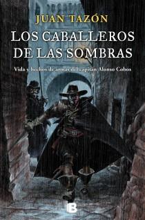 LOS CABALLEROS DE LAS SOMBRAS | 9788466601795 | TAZÓN, JUAN | Llibreria Ombra | Llibreria online de Rubí, Barcelona | Comprar llibres en català i castellà online