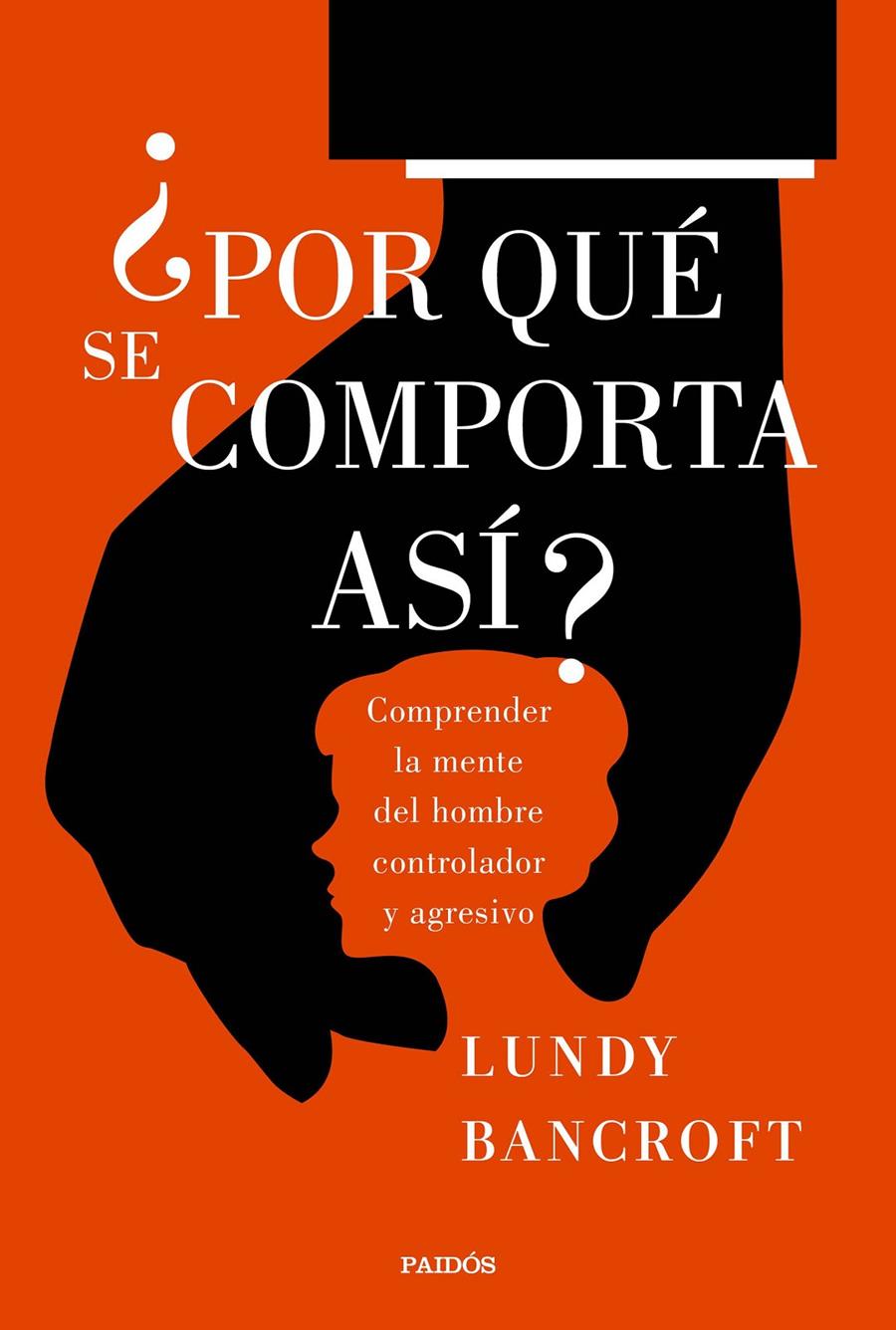 ¿POR QUÉ SE COMPORTA ASÍ? | 9788449333200 | LUNDY BANCROFT | Llibreria Ombra | Llibreria online de Rubí, Barcelona | Comprar llibres en català i castellà online