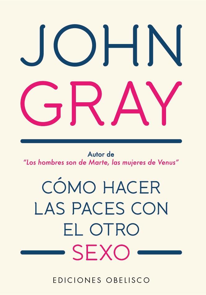 CÓMO HACER LAS PACES CON EL OTRO SEXO | 9788491115557 | GRAY, JOHN | Llibreria Ombra | Llibreria online de Rubí, Barcelona | Comprar llibres en català i castellà online