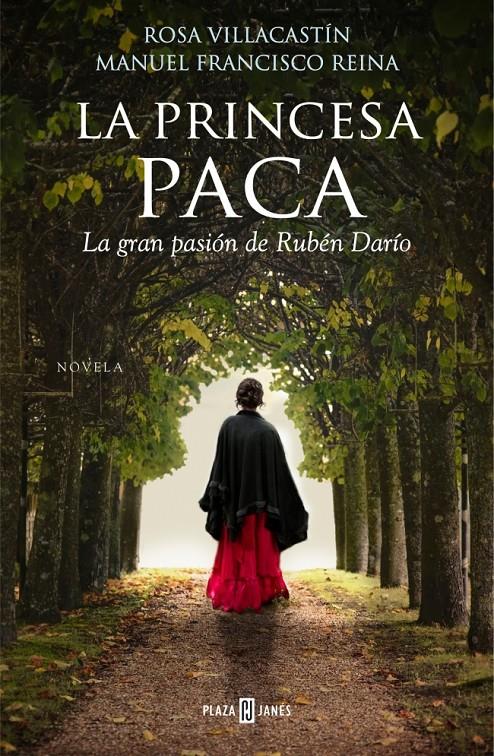 LA PRINCESA PACA LA GRAN PASION DE RUBEN DARIO | 9788401346897 | ROSA VILLACASTIN - MANUEL FRANCISCO REINA | Llibreria Ombra | Llibreria online de Rubí, Barcelona | Comprar llibres en català i castellà online