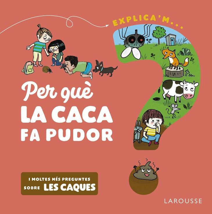 PER QUÈ LA CACA FA PUDOR? | 9788418473524 | KECIR-LEPETIT, EMMANUELLE | Llibreria Ombra | Llibreria online de Rubí, Barcelona | Comprar llibres en català i castellà online