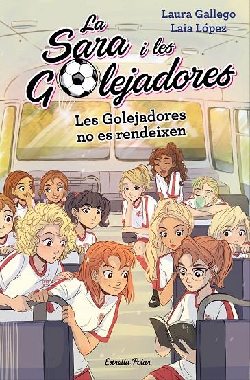 LES GOLEJADORES NO ES RENDEIXEN | 9788491378631 | GALLEGO, LAURA/LÓPEZ, LAIA | Llibreria Ombra | Llibreria online de Rubí, Barcelona | Comprar llibres en català i castellà online