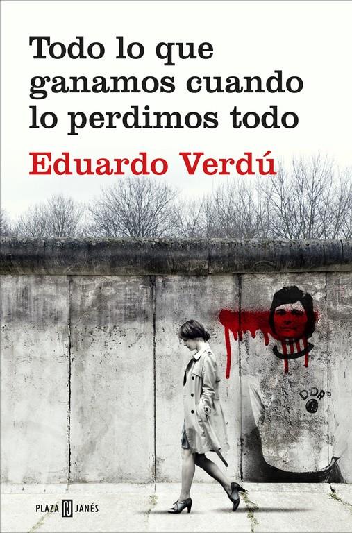 TODO LO QUE GANAMOS CUANDO LO PERDIMOS TODO | 9788401020759 | EDUARDO VERDÚ | Llibreria Ombra | Llibreria online de Rubí, Barcelona | Comprar llibres en català i castellà online