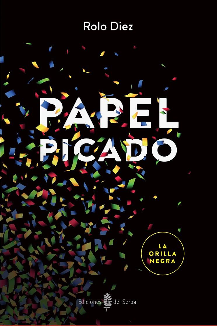 PAPEL PICADO | 9788476288993 | DIEZ, ROLO | Llibreria Ombra | Llibreria online de Rubí, Barcelona | Comprar llibres en català i castellà online