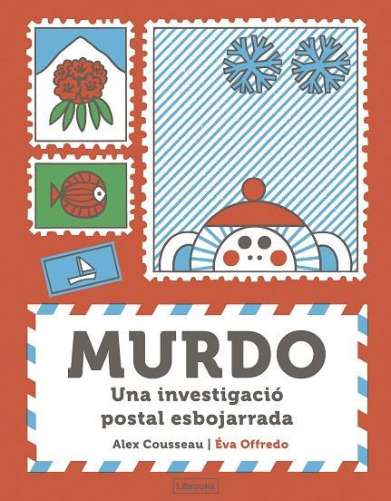 MURDO. UNA INVESTIGACIÓ POSTAL ESBOJARRADA | 9788412921786 | COUSSEAU, ALEX | Llibreria Ombra | Llibreria online de Rubí, Barcelona | Comprar llibres en català i castellà online