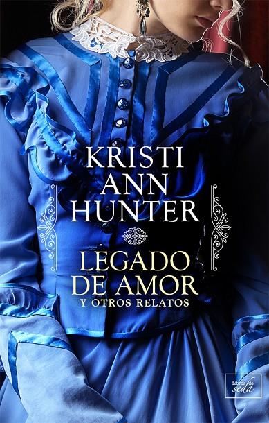 LEGADO DE AMOR Y OTROS RELATOS | 9788417626181 | HUNTER, KRISTI ANN | Llibreria Ombra | Llibreria online de Rubí, Barcelona | Comprar llibres en català i castellà online