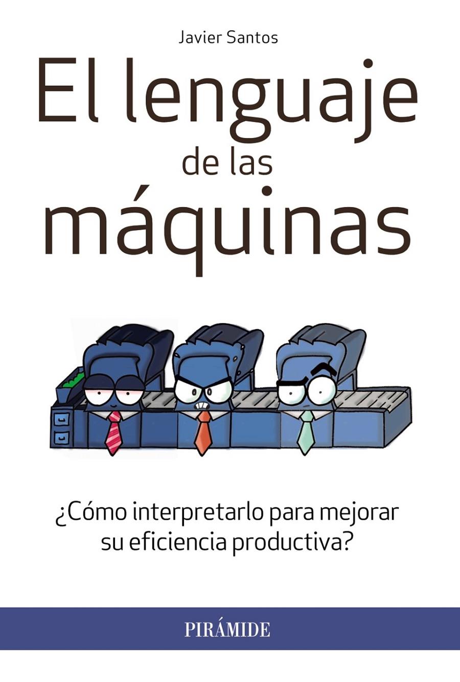 EL LENGUAJE DE LAS MÁQUINAS | 9788436833287 | SANTOS, JAVIER | Llibreria Ombra | Llibreria online de Rubí, Barcelona | Comprar llibres en català i castellà online