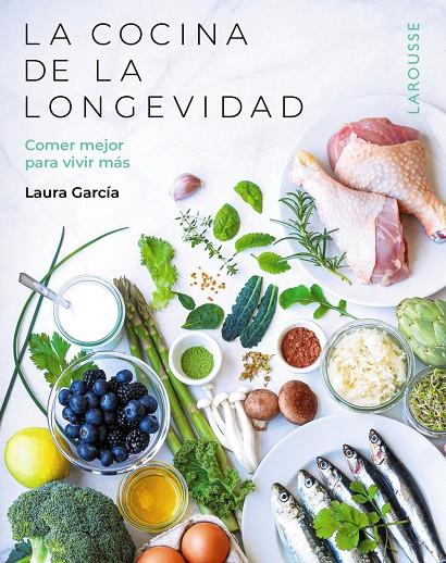 LA COCINA DE LA LONGEVIDAD | 9788410124554 | GARCÍA MATILLA, LAURA | Llibreria Ombra | Llibreria online de Rubí, Barcelona | Comprar llibres en català i castellà online