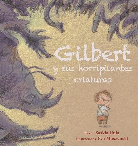 GILBERT Y SUS HORRIPILANTES CRIATURAS | 9788416648726 | HULA, SASKIA/MUSZYNSKI, EVA | Llibreria Ombra | Llibreria online de Rubí, Barcelona | Comprar llibres en català i castellà online