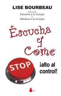 ESCUCHA A TU CUERPO Y COME | 9788478088966 | BOURBEAU, LISE | Llibreria Ombra | Llibreria online de Rubí, Barcelona | Comprar llibres en català i castellà online